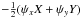 \hbox{$- \frac{1}{2} (\psi_xX+\psi_yY)$}