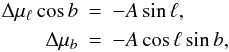 \begin{eqnarray} \Delta\mu_\ell\cos b &=& -A\sin\ell,\nonumber\\ \Delta\mu_b&=&-A\cos\ell \sin b, \label{eq-pmgal} \end{eqnarray}