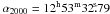\hbox{$\alpha_\mathrm{2000}=12^\mathrm{h}53^\mathrm{m}32\fs 79$}