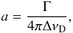 \begin{equation} a= \frac{\Gamma}{4\pi\Delta \nu _\mathrm{D}} , \end{equation}