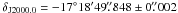 \hbox{$\delta_{\rm J2000.0}=-17\degr 18\arcmin 49\farcs848\pm0\farcs002$}