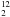 \hbox{$_2^{12}$}