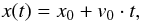 \begin{equation} x(t) = x_0 + v_0 \cdot t, \label{eq:fit_velocity2} \end{equation}