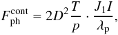 \begin{equation} F_{\rm ph}^{\rm cont} = 2D^2 \frac{T}{p}\cdot\frac{J_1I}{\lambda_{\rm p}}, \label{eq:roh2} \end{equation}