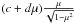 \hbox{$ (c+d\mu){\mu \over \sqrt{1-\mu^2}} $}