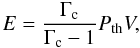 \begin{equation} E=\frac{\Gamma_{\rm c}}{\Gamma_{\rm c}-1} P_{\rm th}V, \end{equation}