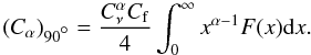 \appendix \setcounter{section}{1} \begin{equation} (C_{\alpha})_{90\degr}=\frac{C_{\nu}^{\alpha}C_{\rm f}}{4} \int_{0}^{\infty} x^{\alpha-1}F(x){\rm d}x. \end{equation}