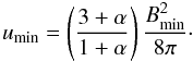 \appendix \setcounter{section}{1} \begin{equation} u_{\rm min}=\left( \frac{3+\alpha}{1+\alpha} \right) \frac{B_{\rm min}^2}{8\pi}\cdot \end{equation}