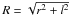 \hbox{$R=\sqrt{r^2+l^2}$}