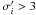 \hbox{$\sigma_i'>3$}