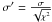 \hbox{$\sigma' = \frac{\sigma}{\sqrt{\chi^2}}$}