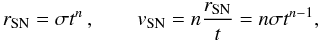 \begin{equation} \label{eq:rph} r_{\rm SN} = \sigma t^n\, ,\qquad v_{\rm SN} = n \frac{r_{\rm SN}}{t} = n \sigma t^{n-1}, \end{equation}