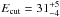 \hbox{$E_{\rm cut}= 31^{+5}_{-4}$}
