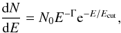 $$ \frac{{\rm d}N}{{\rm d}E} = N_{0}E^{-\Gamma}{\rm e}^{-E/E_{\rm cut}}, $$