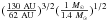 \hbox{$(\frac{130 \rm ~AU}{62 \rm ~AU})^{3/2}(\frac{1~M_\odot}{1.4~M_\odot})^{1/2}$}