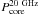 \hbox{$P_{\rm core}^{20~\rm{GHz}}$}