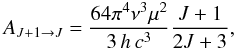 \begin{equation} \A{\J+1}{\J} = \frac{64 \pi^{4} \nu^{3} \mu^{2}}{3\,h\,c^3} \frac{\J+1}{2\J+3}, \end{equation}
