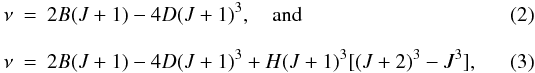 \begin{eqnarray} \nu &=& 2 \Be (\J+1) - 4 \De (\J+1)^3, \quad \mbox{and} \\[3mm] \nu &=& 2 \Be (\J+1) - 4 \De (\J+1)^3 + \He (\J+1)^3 [(\J+2)^3 - \J^3], \end{eqnarray}