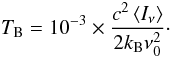 $$ T_\mathrm{B}=10^{-3}\times\frac{c^2\left<I_\nu\right>}{2k_{\rm B}\nu_0^2}\cdot $$
