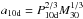 \hbox{$a_{\rm 10d}=P_{\rm 10d}^{2/3}M_{30}^{1/3}$}