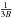 \hbox{$\frac{1}{3B}$}