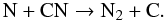 \begin{equation} \mathrm{N + CN \rightarrow N_2 + C.} \end{equation}