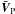 \hbox{$\bar{\vec{V}}_{\rm P}$}