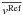 \hbox{$\overline {v^{\rm Ref}}$}