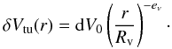 \begin{equation} \delta V_\mathrm{tu} (r) = {\rm d}V_0 \left(\frac{r}{R_{\rm v}}\right)^{-e_v} \cdot \label{eq:width} \end{equation}