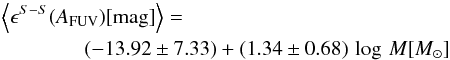 \begin{eqnarray} \label{equ_dustenss} &&\left\langle{\epsilon}^{S-S}(A_{\rm FUV})\textrm{[mag]}\right\rangle= \notag\\ &&\qquad\qquad(-13.92\pm 7.33) + (1.34\pm 0.68)\,\log\, M [M_{\odot}] \end{eqnarray}