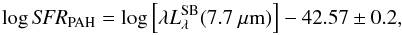 \begin{equation} \label{eq:sfr2} \log {\it SFR}_{\mathrm{PAH}} = \log \left[\lambda L_\lambda^\mathrm{SB}(7.7~\mu\mathrm{m})\right] - 42.57 \pm 0.2, \end{equation}