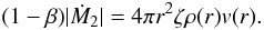 \begin{equation} (1-\beta) |\dot{M}_2| = 4 \pi r^2 \zeta \rho(r) v(r). \label{eq1} \end{equation}