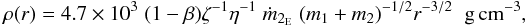 \begin{equation} \rho(r)=4.7 \times 10^3 \; (1-\beta) \zeta^{-1} \eta^{-1} \; \dot{m}_{2_{\rm E}} \; (m_1+m_2)^{-1/2} r^{-3/2} \hspace{.2cm} {\rm g\,cm^{-3}}, \label{eq3} \end{equation}