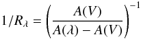 \begin{equation} \label{rinv} 1/R_\lambda=\left(\frac{A(V)}{A(\lambda)-A(V)}\right)^{-1} \end{equation}