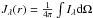 \hbox{$J_\lambda(r)=\frac{1}{4\pi}\int I_\lambda {\rm d}\Omega$}