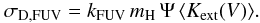 \begin{equation} \label{ktausigmadust} \sigma_{\rm D,FUV} = k_{\rm FUV} \, m_{\rm H} \, \Psi \, \langle{{K}_{\rm ext}(V})\rangle. \end{equation}