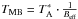 \hbox{$T_{\rm MB}=T^*_{\rm A}\cdot \frac{1}{B_{\rm eff}}$}
