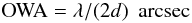 \begin{equation} {\rm OWA}=\lambda/(2d)~~\rm arcsec \end{equation}