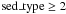 \hbox{$\mathrm{sed\_type} \ge 2$}