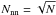 \hbox{$N_{\mathrm{nn}}=\sqrt{N}$}