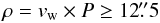 \begin{equation} \rho = v_{\rm w} \times P \geq 12\farcs5 \end{equation}