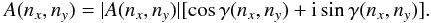 \begin{displaymath} A(n_x,n_y)=|A(n_x,n_y)| \lbrack \cos \gamma(n_x,n_y) + {\rm i} \sin \gamma(n_x,n_y) \rbrack . \end{displaymath}