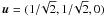 \hbox{$\vec{u}=(1/\!\sqrt{2},1/\!\sqrt{2},0)$}