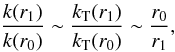 \begin{equation} \label{kdecr} \frac{k(r_1)}{k(r_0)} \sim \frac{k_{\rm T}(r_1)}{k_{\rm T}(r_0)}\sim \frac{r_0}{r_1} , \end{equation}