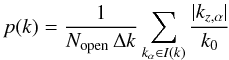 \appendix \setcounter{section}{1} \begin{equation} \label{pkapp} p(k)= \frac{1}{N_{\rm open}\,\Delta k} \sum_{k_\alpha \in I(k)} \frac{|k_{z,\alpha}|}{k_0} \end{equation}