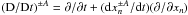 \hbox{$({\rm D}/{\rm D}t)^{\pm A}=\partial /\partial t+ ({\rm d} x_n^{\pm A}/{\rm d}t)(\partial /\partial x_n)$}