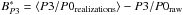 \hbox{${B_{P3}^*}=\langle {P3/P0_{\rm realizations}} \rangle - {{P3/P0}_{\rm raw}}$}