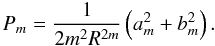 \begin{equation} P_{m}=\frac{1}{2m^{2}R^{2m}}\left(a_{m}^{2}+b_{m}^{2}\right) . \end{equation}
