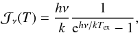 \appendix \setcounter{section}{4} \begin{equation} \label{formula:J} \mathcal{J}_{\nu}(T) = \frac{h\nu}{k} \frac{1}{{\rm e}^{h\nu/kT_{\rm ex}}-1} , \end{equation}