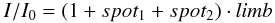 \begin{equation*} I/I_{0} = (1 + spot_1 + spot_2) \cdot limb \end{equation*}